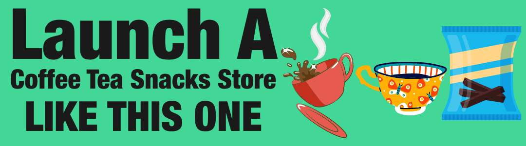 Earn Online With a Coffee Tea Snacks Store Like This Store